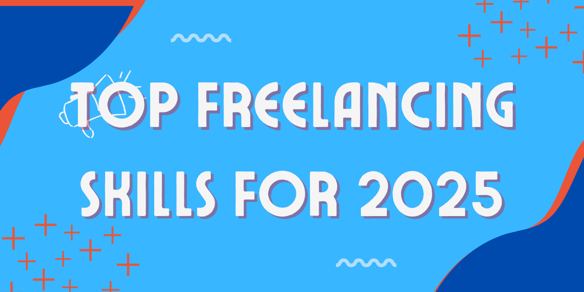 Freelancing Skills for 2025